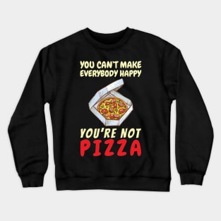 You Can't Make Everybody Happy Crewneck Sweatshirt